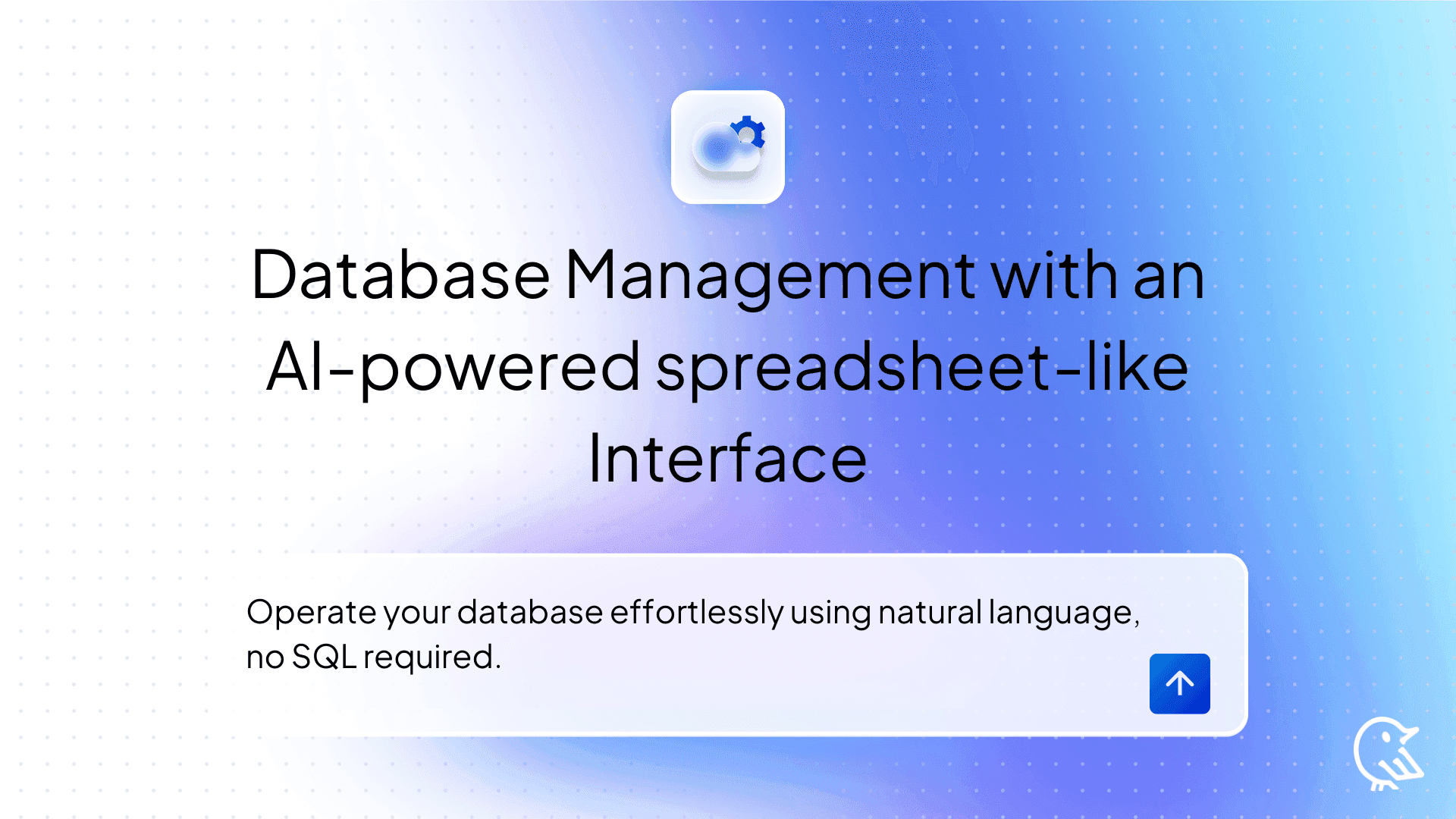 Transform Your Database Management with an AI-powered spreadsheet-like Interface