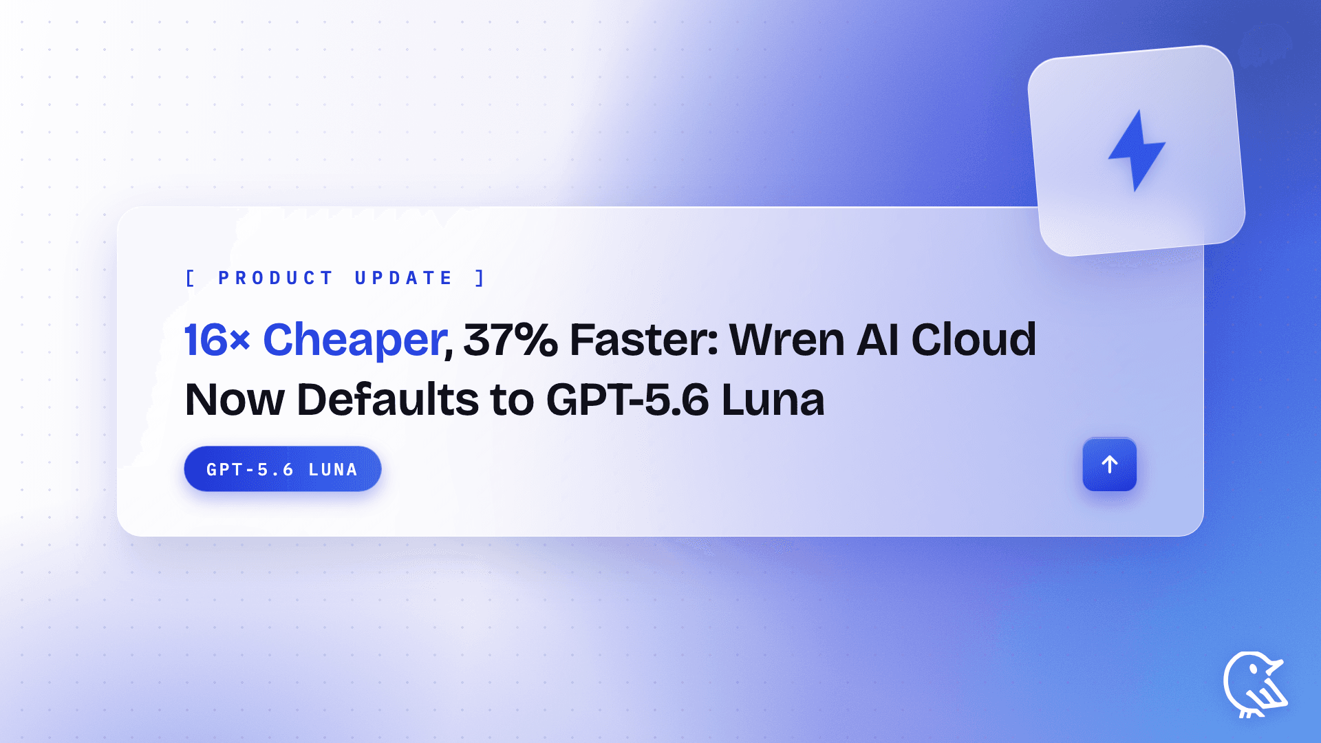 16× Cheaper, 37% Faster: Wren AI Cloud Now Defaults to GPT-5.6 Luna