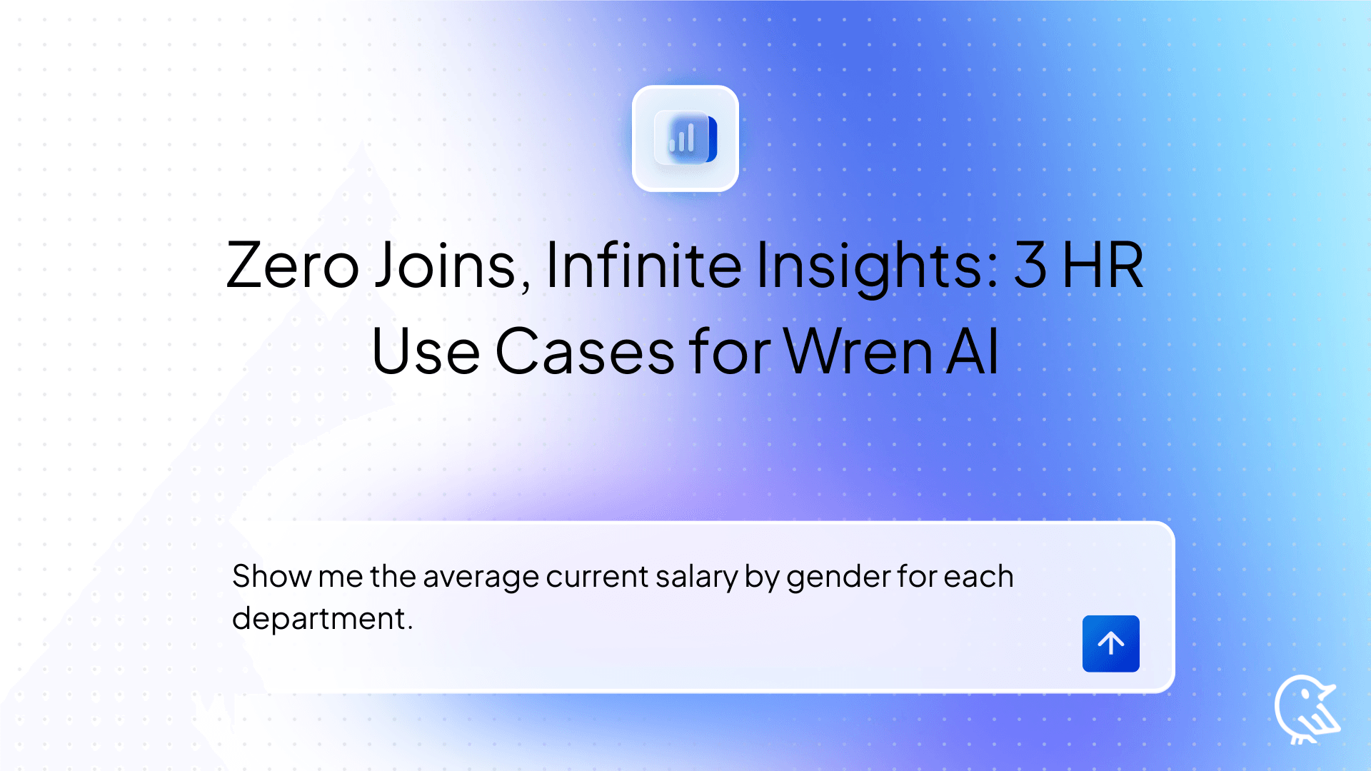 Zero Joins, Infinite Insights: 3 HR Use Cases for Wren AI