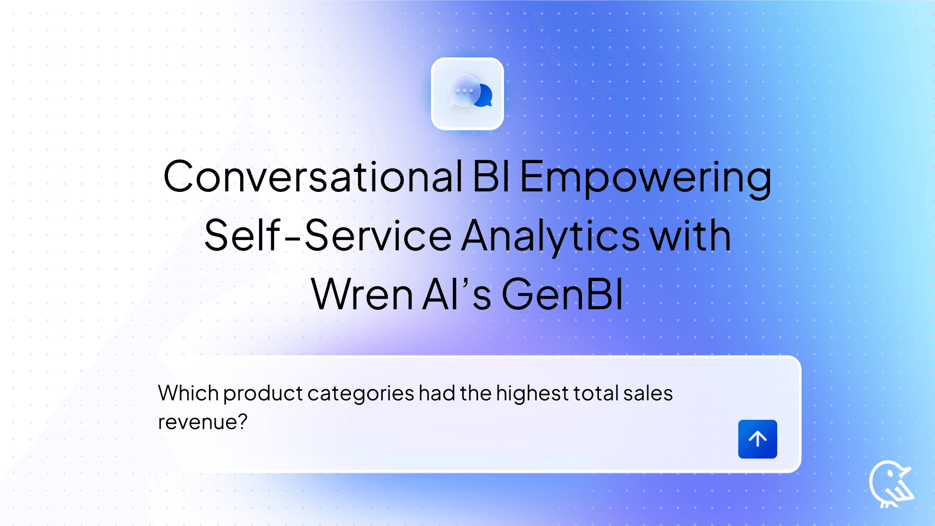 Conversational BI Empowering Self-Service Analytics with Wren AI’s GenBI