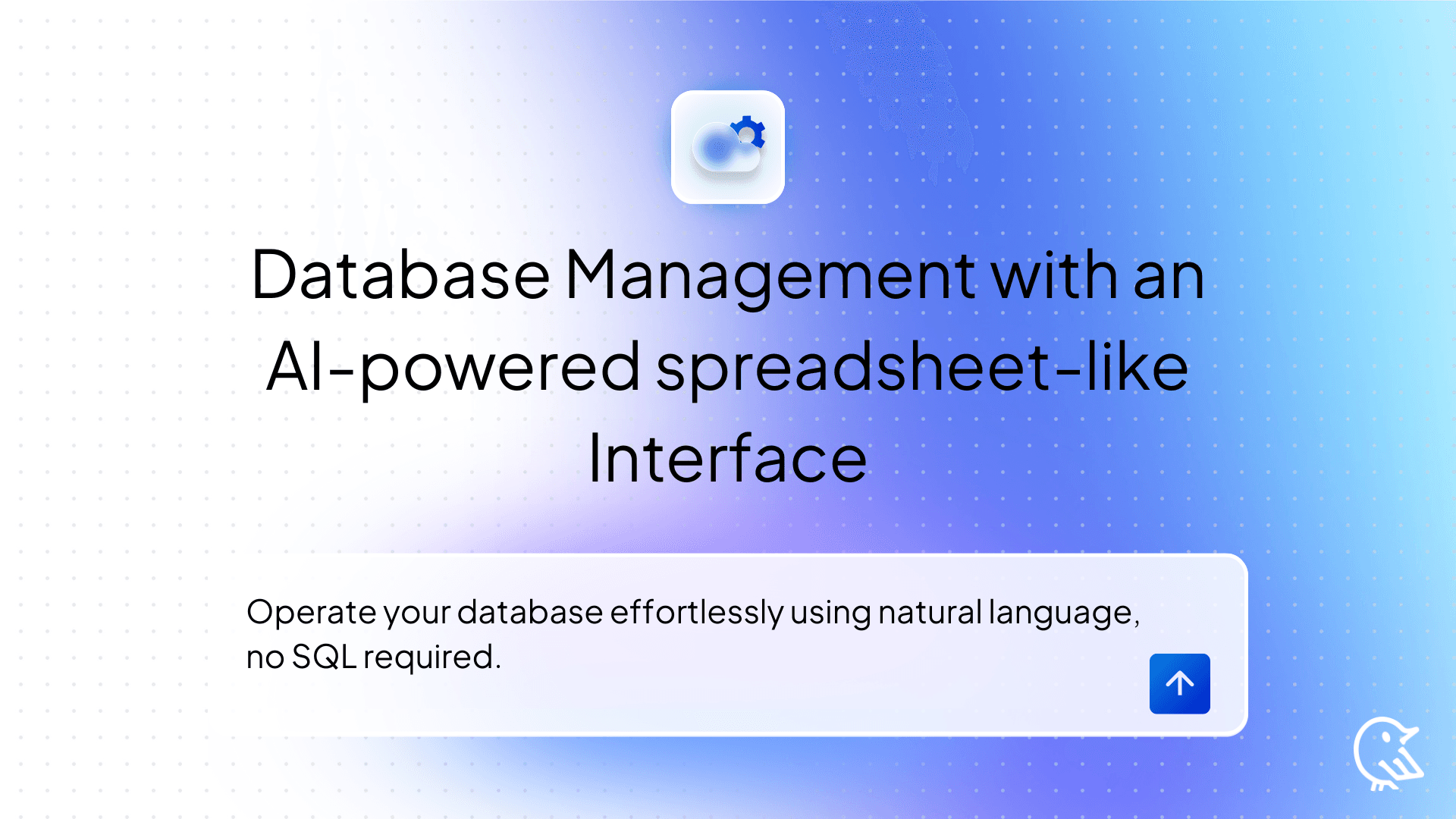 Transform Your Database Management with an AI-powered spreadsheet-like Interface